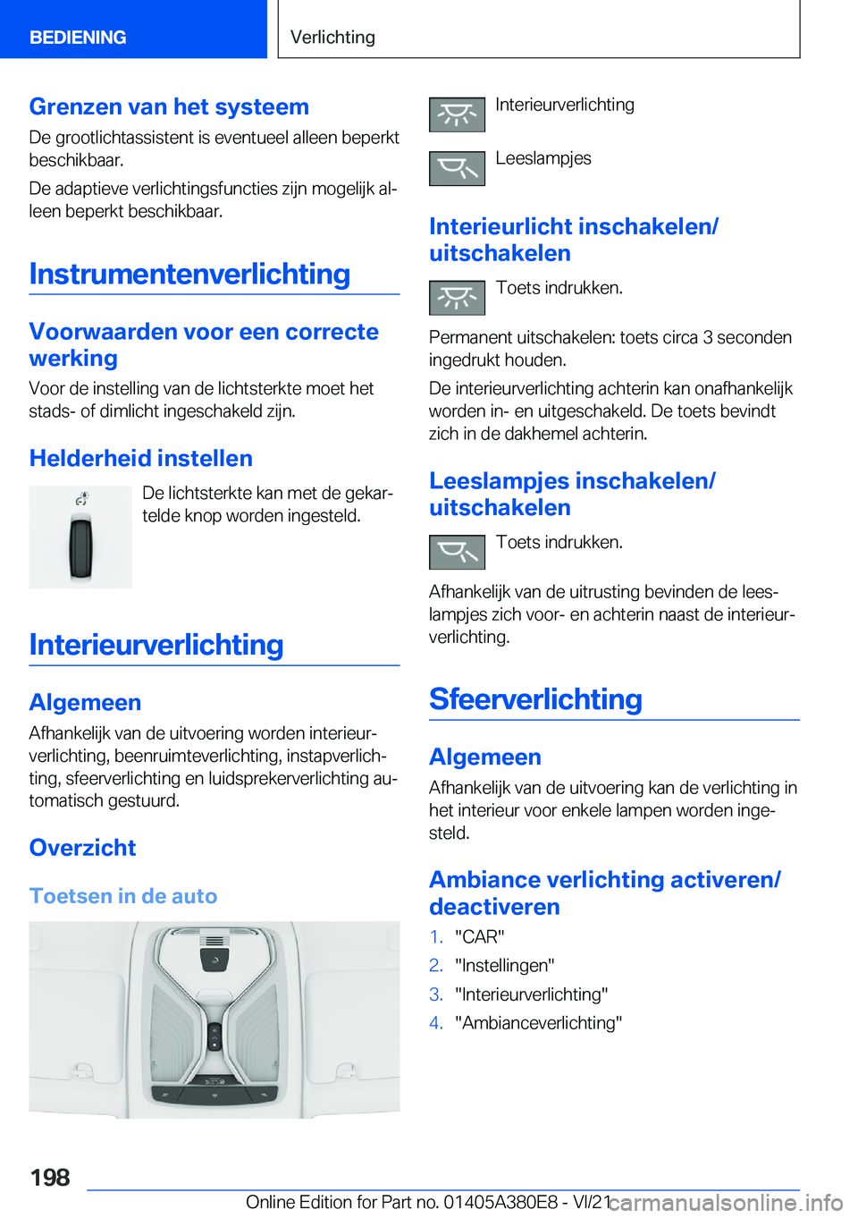BMW 5 SERIES 2022  Instructieboekjes (in Dutch) �G�r�e�n�z�e�n��v�a�n��h�e�t��s�y�s�t�e�e�m�D�e��g�r�o�o�t�l�i�c�h�t�a�s�s�i�s�t�e�n�t��i�s��e�v�e�n�t�u�e�e�l��a�l�l�e�e�n��b�e�p�e�r�k�t�b�e�s�c�h�i�k�b�a�a�r�.
�D�e��a�d�a�p�t�i�e�v�e��v�