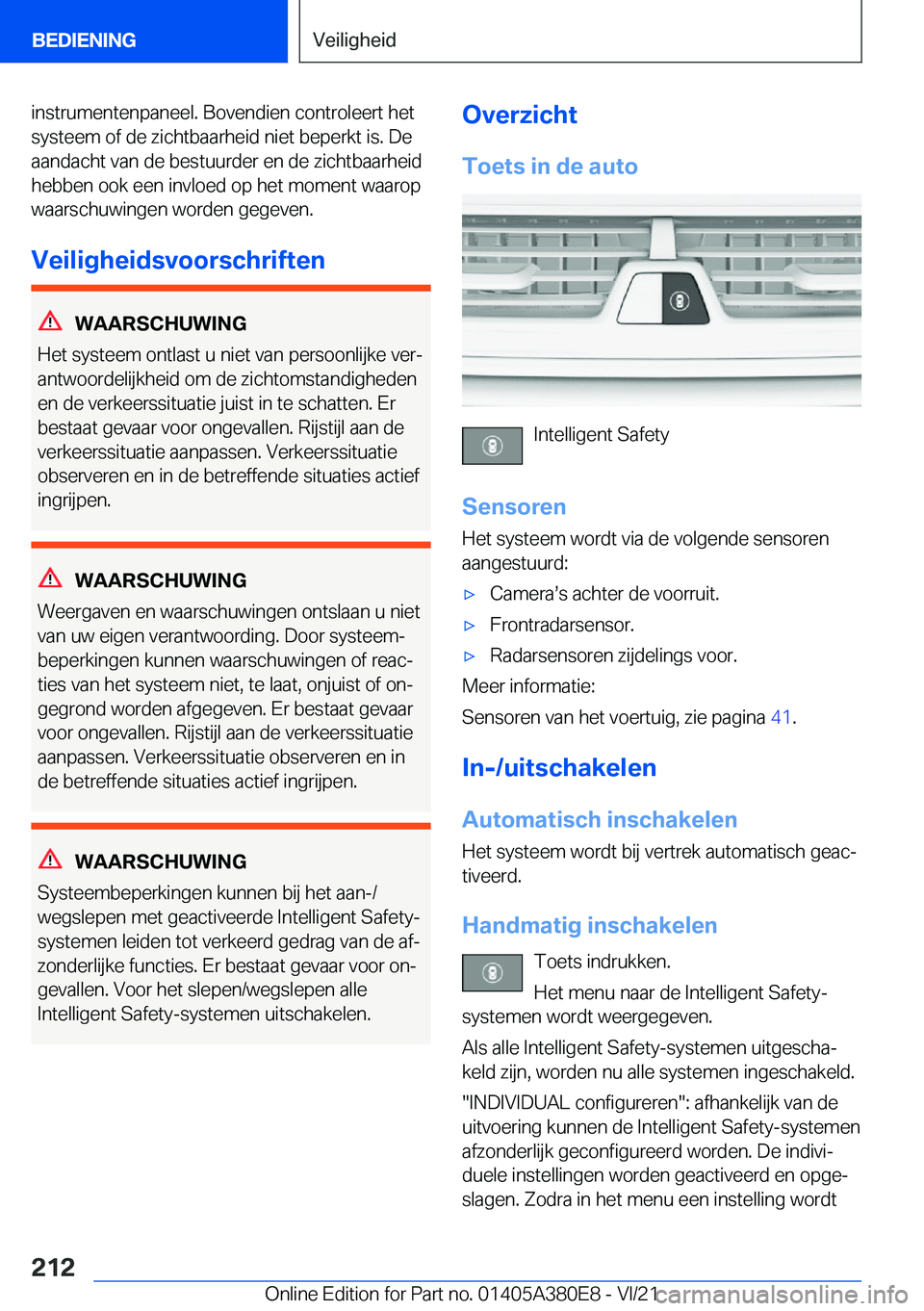 BMW 5 SERIES 2022  Instructieboekjes (in Dutch) �i�n�s�t�r�u�m�e�n�t�e�n�p�a�n�e�e�l�.��B�o�v�e�n�d�i�e�n��c�o�n�t�r�o�l�e�e�r�t��h�e�t�s�y�s�t�e�e�m��o�f��d�e��z�i�c�h�t�b�a�a�r�h�e�i�d��n�i�e�t��b�e�p�e�r�k�t��i�s�.��D�e�a�a�n�d�a�c�h�t