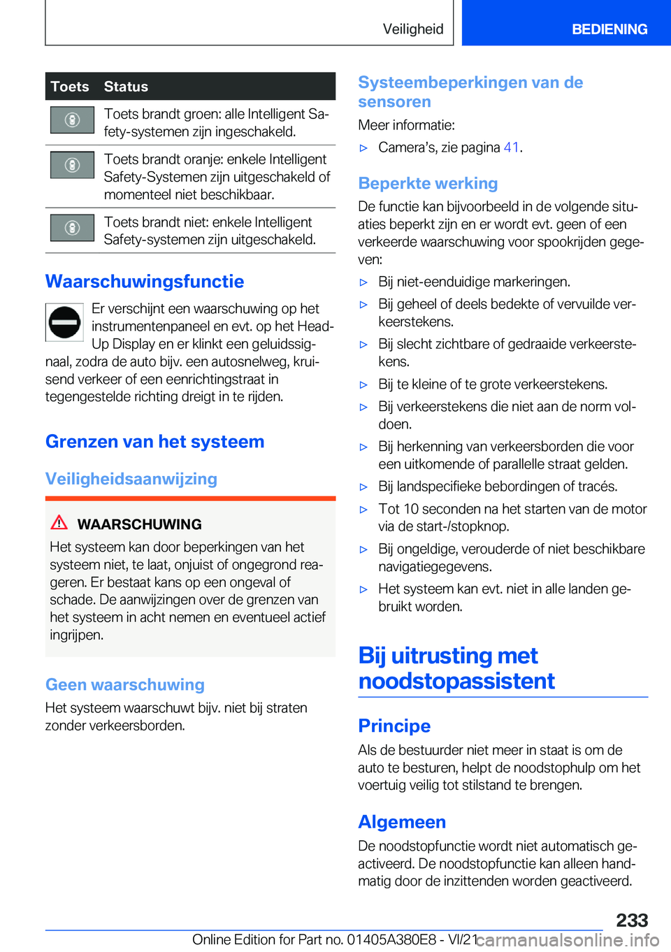 BMW 5 SERIES 2022  Instructieboekjes (in Dutch) �T�o�e�t�s�S�t�a�t�u�s�T�o�e�t�s��b�r�a�n�d�t��g�r�o�e�n�:��a�l�l�e��I�n�t�e�l�l�i�g�e�n�t��S�aj
�f�e�t�y�-�s�y�s�t�e�m�e�n��z�i�j�n��i�n�g�e�s�c�h�a�k�e�l�d�.�T�o�e�t�s��b�r�a�n�d�t��o�r�a�