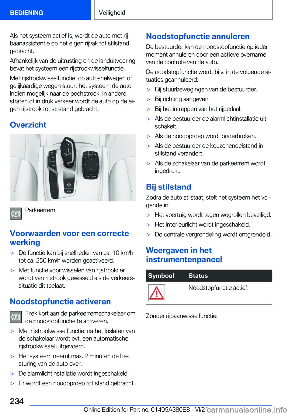 BMW 5 SERIES 2022  Instructieboekjes (in Dutch) �A�l�s��h�e�t��s�y�s�t�e�e�m��a�c�t�i�e�f��i�s�,��w�o�r�d�t��d�e��a�u�t�o��m�e�t��r�i�jj�b�a�a�n�a�s�s�i�s�t�e�n�t�i�e��o�p��h�e�t��e�i�g�e�n��r�i�j�v�a�k��t�o�t��s�t�i�l�s�t�a�n�d�g�e