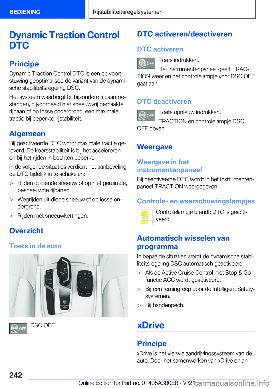 BMW 5 SERIES 2022  Instructieboekjes (in Dutch) �D�y�n�a�m�i�c��T�r�a�c�t�i�o�n��C�o�n�t�r�o�l�D�T�C
�P�r�i�n�c�i�p�e
�D�y�n�a�m�i�c��T�r�a�c�t�i�o�n��C�o�n�t�r�o�l��D�T�C��i�s��e�e�n��o�p��v�o�o�r�tj
�s�t�u�w�i�n�g��g�e�o�p�t�i�m�a�l�i�
