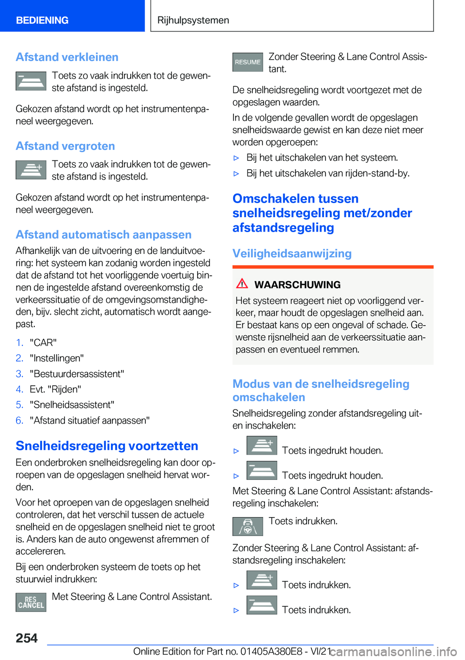 BMW 5 SERIES 2022  Instructieboekjes (in Dutch) �A�f�s�t�a�n�d��v�e�r�k�l�e�i�n�e�n�T�o�e�t�s��z�o��v�a�a�k��i�n�d�r�u�k�k�e�n��t�o�t��d�e��g�e�w�e�nj
�s�t�e��a�f�s�t�a�n�d��i�s��i�n�g�e�s�t�e�l�d�.
�G�e�k�o�z�e�n��a�f�s�t�a�n�d��w�o�r