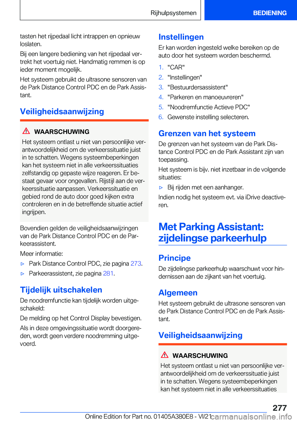 BMW 5 SERIES 2022  Instructieboekjes (in Dutch) �t�a�s�t�e�n��h�e�t��r�i�j�p�e�d�a�a�l��l�i�c�h�t��i�n�t�r�a�p�p�e�n��e�n��o�p�n�i�e�u�w
�l�o�s�l�a�t�e�n�.
�B�i�j��e�e�n��l�a�n�g�e�r�e��b�e�d�i�e�n�i�n�g��v�a�n��h�e�t��r�i�j�p�e�d�a�a�l