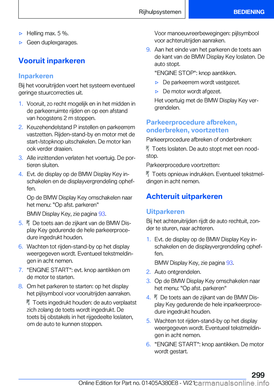 BMW 5 SERIES 2022  Instructieboekjes (in Dutch) 'x�H�e�l�l�i�n�g��m�a�x�.��5��%�.'x�G�e�e�n��d�u�p�l�e�x�g�a�r�a�g�e�s�.
�V�o�o�r�u�i�t��i�n�p�a�r�k�e�r�e�n
�I�n�p�a�r�k�e�r�e�n �B�i�j��h�e�t��v�o�o�r�u�i�t�r�i�j�d�e�n��v�o�e�r�t��
