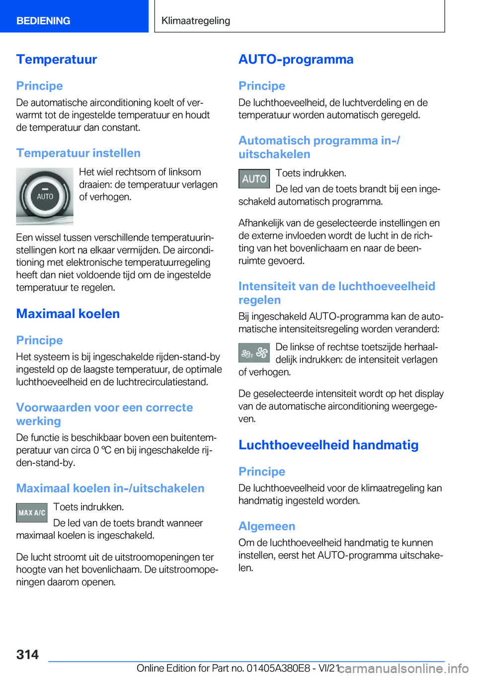 BMW 5 SERIES 2022  Instructieboekjes (in Dutch) �T�e�m�p�e�r�a�t�u�u�r
�P�r�i�n�c�i�p�e �D�e��a�u�t�o�m�a�t�i�s�c�h�e��a�i�r�c�o�n�d�i�t�i�o�n�i�n�g��k�o�e�l�t��o�f��v�e�rj
�w�a�r�m�t��t�o�t��d�e��i�n�g�e�s�t�e�l�d�e��t�e�m�p�e�r�a�t�u�u�