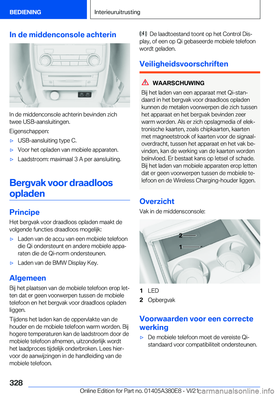 BMW 5 SERIES 2022  Instructieboekjes (in Dutch) �I�n��d�e��m�i�d�d�e�n�c�o�n�s�o�l�e��a�c�h�t�e�r�i�n
�I�n��d�e��m�i�d�d�e�n�c�o�n�s�o�l�e��a�c�h�t�e�r�i�n��b�e�v�i�n�d�e�n��z�i�c�h�t�w�e�e��U�S�B�-�a�a�n�s�l�u�i�t�i�n�g�e�n�.
�E�i�g�e�n�s