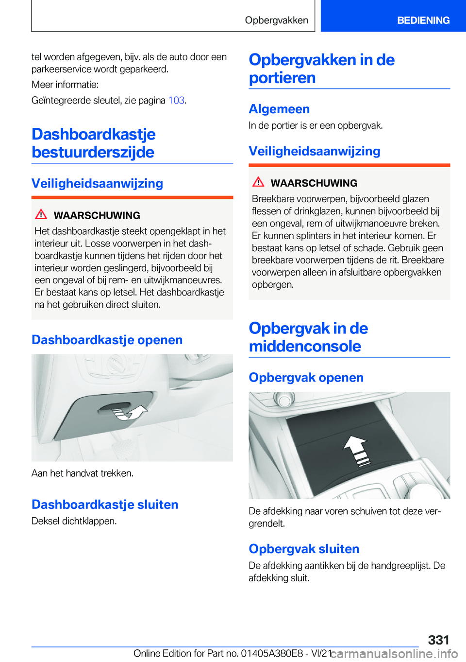 BMW 5 SERIES 2022  Instructieboekjes (in Dutch) �t�e�l��w�o�r�d�e�n��a�f�g�e�g�e�v�e�n�,��b�i�j�v�.��a�l�s��d�e��a�u�t�o��d�o�o�r��e�e�n�p�a�r�k�e�e�r�s�e�r�v�i�c�e��w�o�r�d�t��g�e�p�a�r�k�e�e�r�d�.
�M�e�e�r��i�n�f�o�r�m�a�t�i�e�:
�G�e�