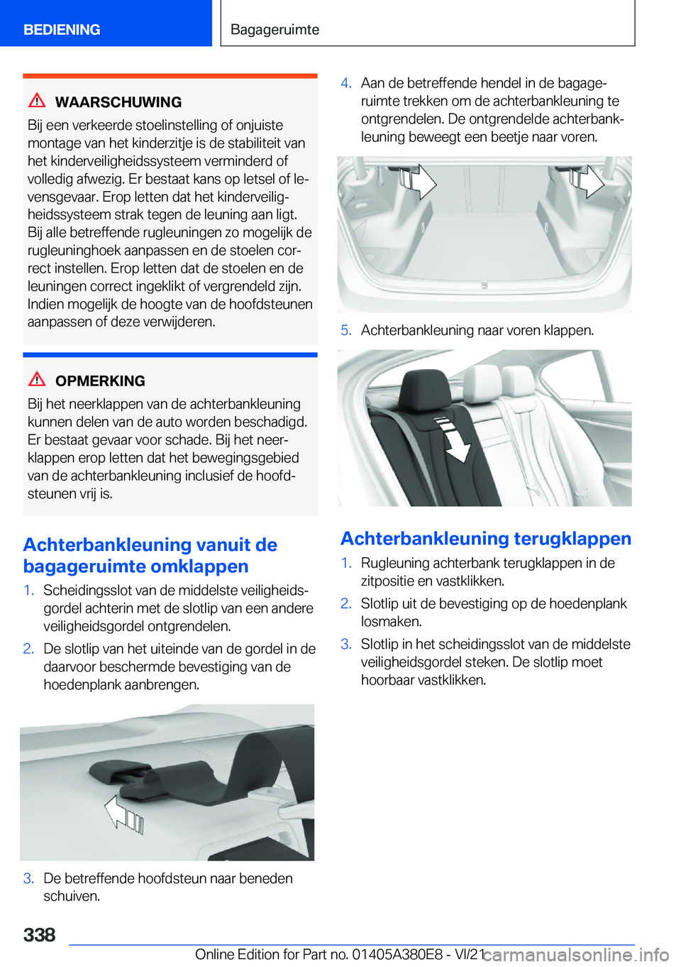 BMW 5 SERIES 2022  Instructieboekjes (in Dutch) �W�A�A�R�S�C�H�U�W�I�N�G
�B�i�j��e�e�n��v�e�r�k�e�e�r�d�e��s�t�o�e�l�i�n�s�t�e�l�l�i�n�g��o�f��o�n�j�u�i�s�t�e
�m�o�n�t�a�g�e��v�a�n��h�e�t��k�i�n�d�e�r�z�i�t�j�e��i�s��d�e��s�t�a�b�i�l�i�t