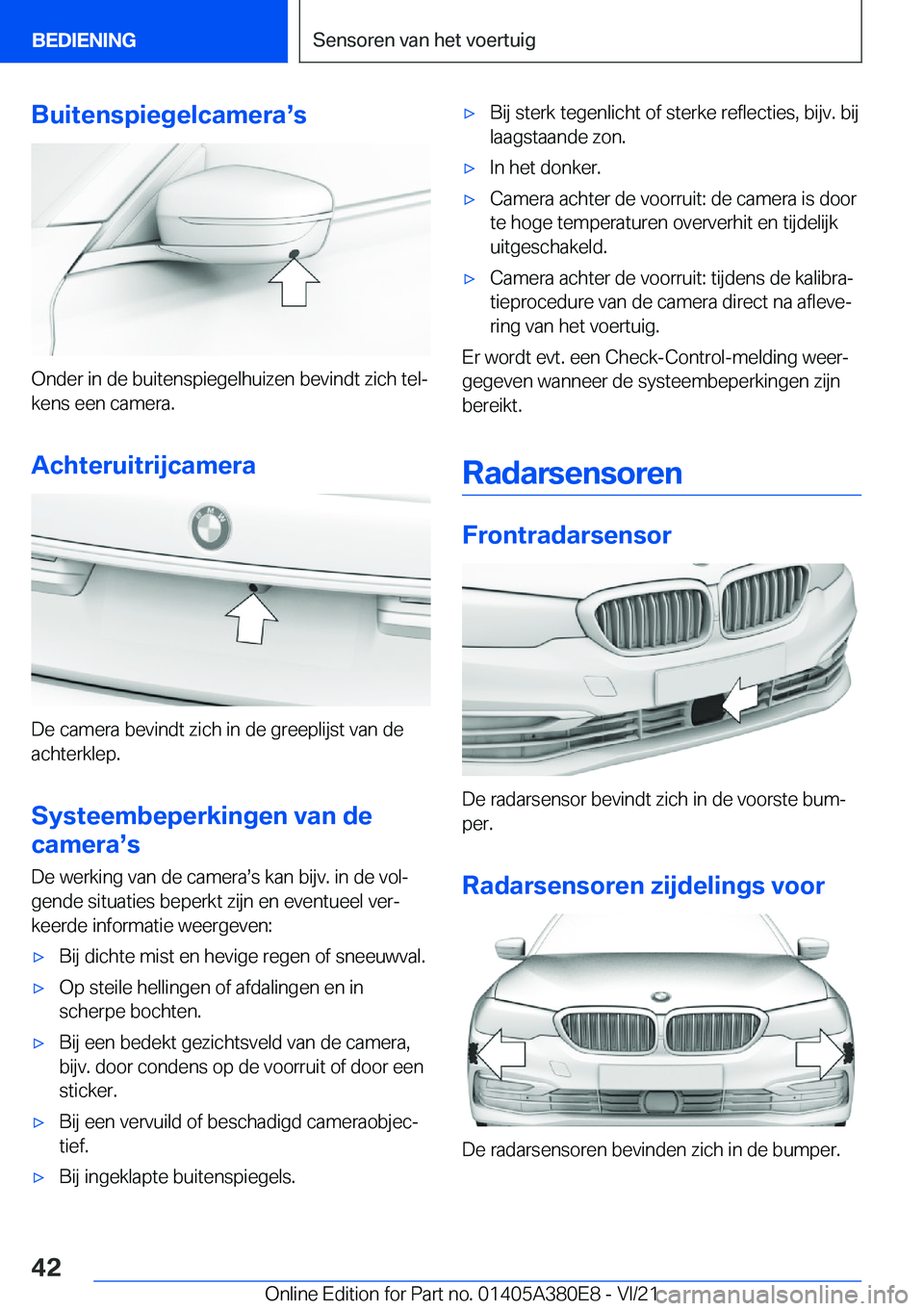 BMW 5 SERIES 2022  Instructieboekjes (in Dutch) �B�u�i�t�e�n�s�p�i�e�g�e�l�c�a�m�e�r�as�s
�O�n�d�e�r��i�n��d�e��b�u�i�t�e�n�s�p�i�e�g�e�l�h�u�i�z�e�n��b�e�v�i�n�d�t��z�i�c�h��t�e�lj
�k�e�n�s��e�e�n��c�a�m�e�r�a�.
�A�c�h�t�e�r�u�i�t�r�i�j�