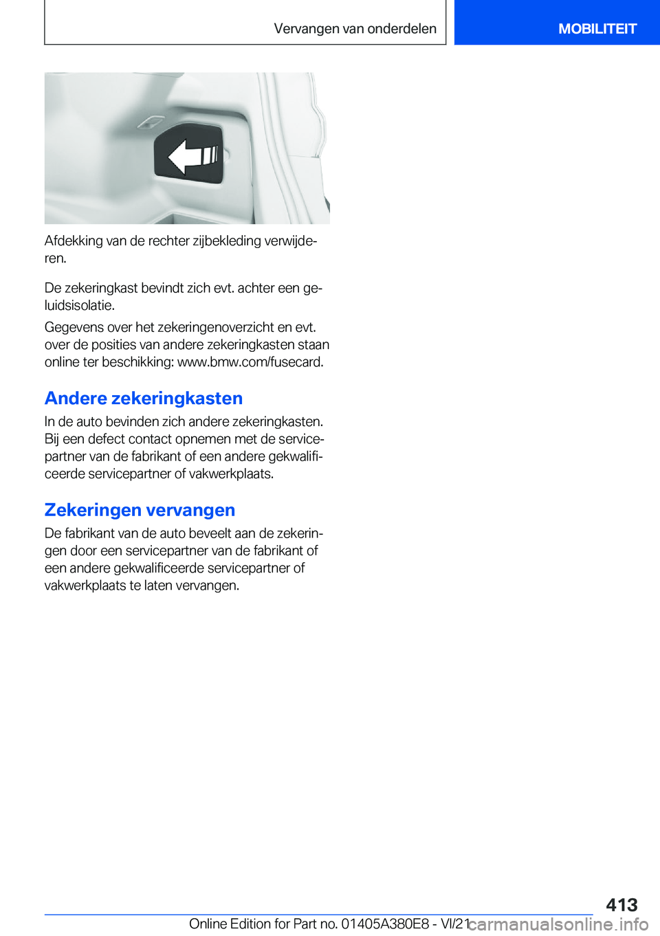 BMW 5 SERIES 2022  Instructieboekjes (in Dutch) �A�f�d�e�k�k�i�n�g��v�a�n��d�e��r�e�c�h�t�e�r��z�i�j�b�e�k�l�e�d�i�n�g��v�e�r�w�i�j�d�ej�r�e�n�.
�D�e��z�e�k�e�r�i�n�g�k�a�s�t��b�e�v�i�n�d�t��z�i�c�h��e�v�t�.��a�c�h�t�e�r��e�e�n��g�ej
