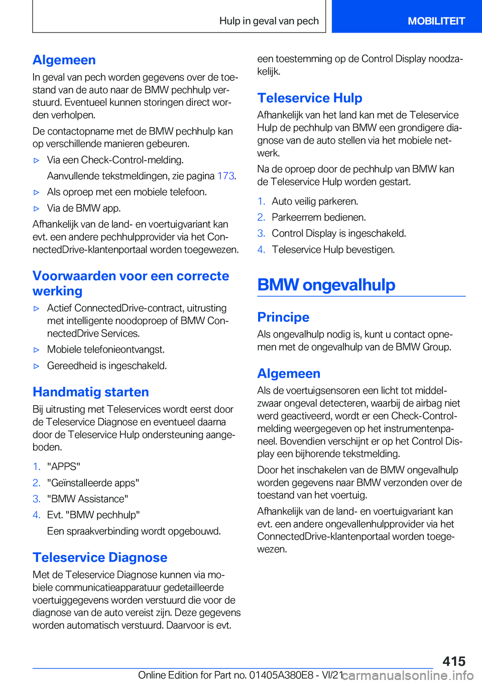 BMW 5 SERIES 2022  Instructieboekjes (in Dutch) �A�l�g�e�m�e�e�n
�I�n��g�e�v�a�l��v�a�n��p�e�c�h��w�o�r�d�e�n��g�e�g�e�v�e�n�s��o�v�e�r��d�e��t�o�ej
�s�t�a�n�d��v�a�n��d�e��a�u�t�o��n�a�a�r��d�e��B�M�W��p�e�c�h�h�u�l�p��v�e�rj �s�