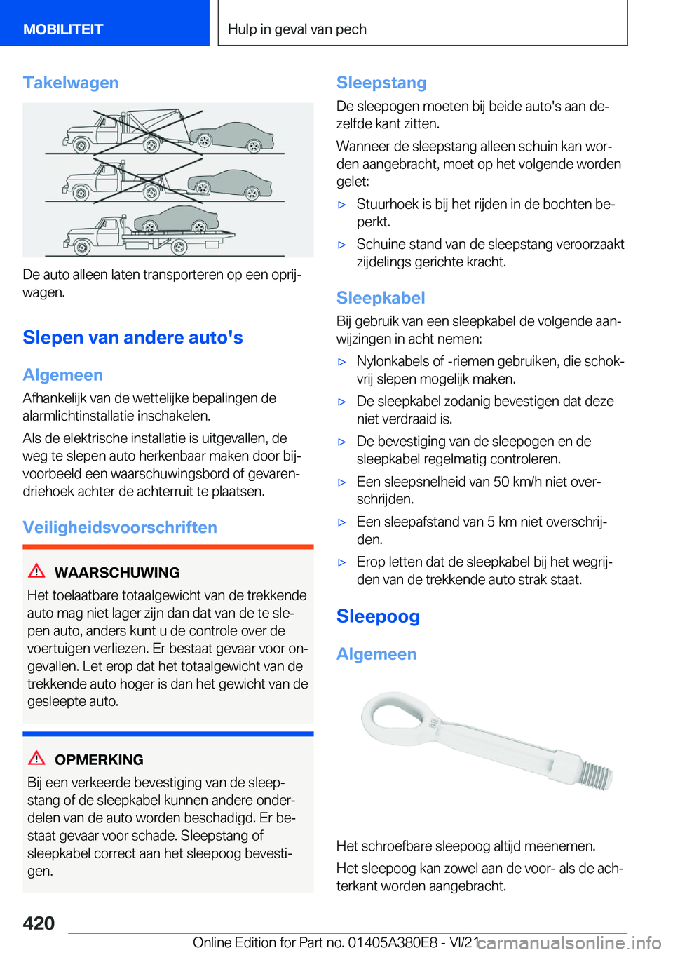 BMW 5 SERIES 2022  Instructieboekjes (in Dutch) �T�a�k�e�l�w�a�g�e�n
�D�e��a�u�t�o��a�l�l�e�e�n��l�a�t�e�n��t�r�a�n�s�p�o�r�t�e�r�e�n��o�p��e�e�n��o�p�r�i�jj
�w�a�g�e�n�.
�S�l�e�p�e�n��v�a�n��a�n�d�e�r�e��a�u�t�o�'�s
�A�l�g�e�m�e�e�n