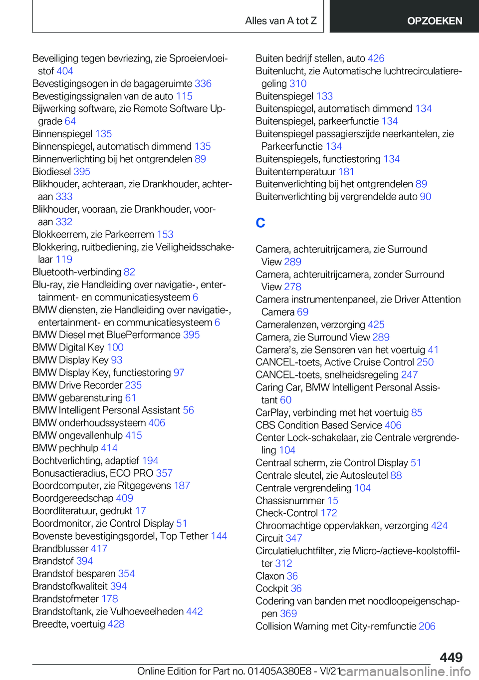 BMW 5 SERIES 2022  Instructieboekjes (in Dutch) �B�e�v�e�i�l�i�g�i�n�g��t�e�g�e�n��b�e�v�r�i�e�z�i�n�g�,��z�i�e��S�p�r�o�e�i�e�r�v�l�o�e�ij�s�t�o�f� �4�0�4�
�B�e�v�e�s�t�i�g�i�n�g�s�o�g�e�n��i�n��d�e��b�a�g�a�g�e�r�u�i�m�t�e� �3�3�6�
�B