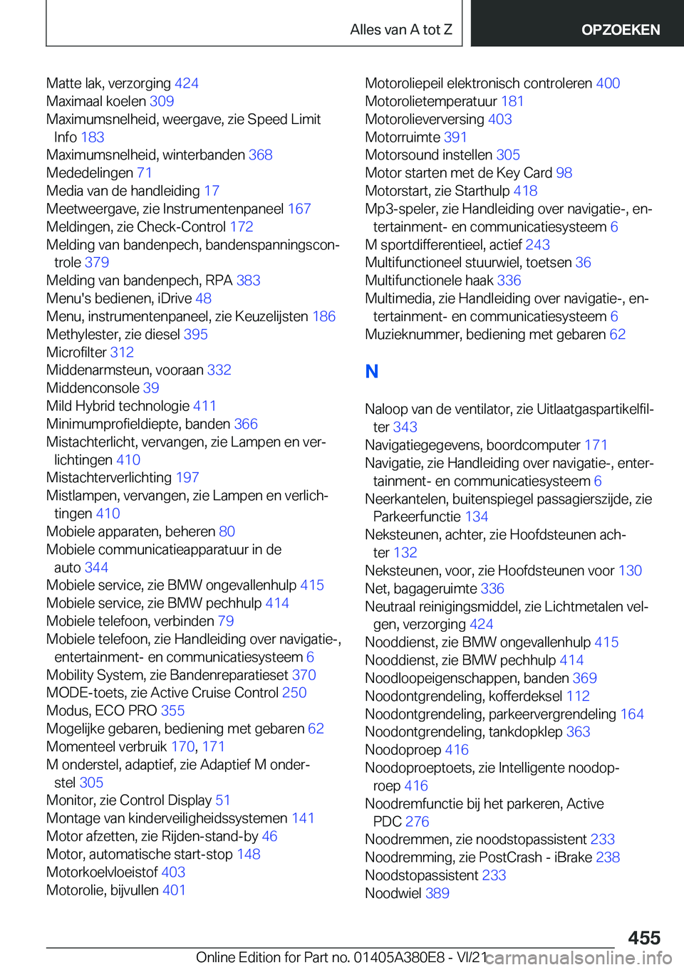 BMW 5 SERIES 2022  Instructieboekjes (in Dutch) �M�a�t�t�e��l�a�k�,��v�e�r�z�o�r�g�i�n�g��4�2�4�
�M�a�x�i�m�a�a�l��k�o�e�l�e�n� �3�0�9�
�M�a�x�i�m�u�m�s�n�e�l�h�e�i�d�,��w�e�e�r�g�a�v�e�,��z�i�e��S�p�e�e�d��L�i�m�i�t �I�n�f�o� �1�8�3�
