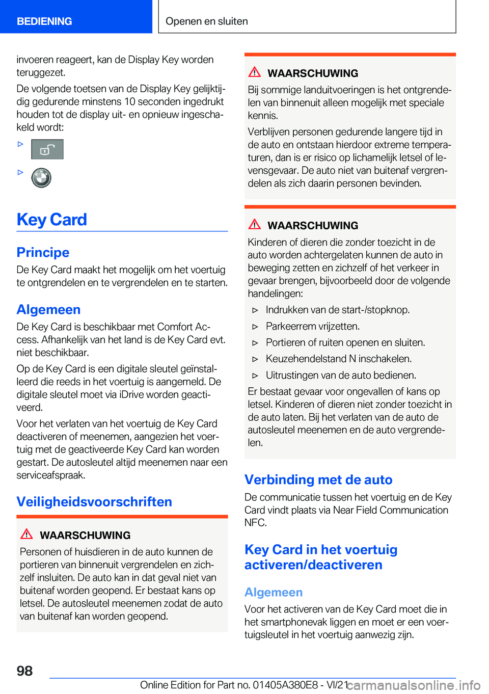 BMW 5 SERIES 2022  Instructieboekjes (in Dutch) �i�n�v�o�e�r�e�n��r�e�a�g�e�e�r�t�,��k�a�n��d�e��D�i�s�p�l�a�y��K�e�y��w�o�r�d�e�n�t�e�r�u�g�g�e�z�e�t�.
�D�e��v�o�l�g�e�n�d�e��t�o�e�t�s�e�n��v�a�n��d�e��D�i�s�p�l�a�y��K�e�y��g�e�l�i�j�