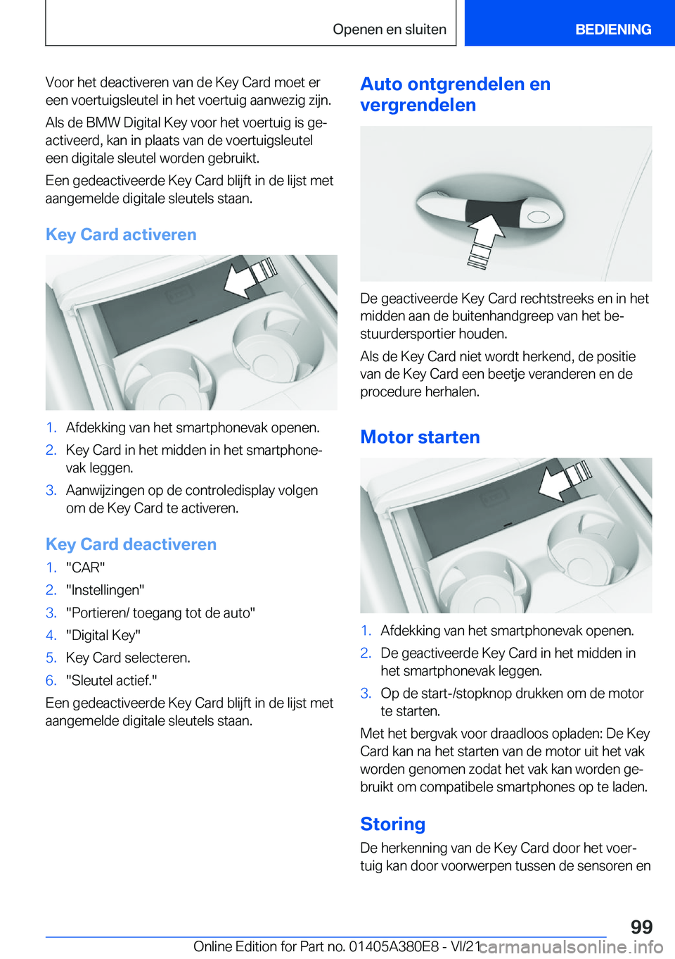 BMW 5 SERIES 2022  Instructieboekjes (in Dutch) �V�o�o�r��h�e�t��d�e�a�c�t�i�v�e�r�e�n��v�a�n��d�e��K�e�y��C�a�r�d��m�o�e�t��e�r
�e�e�n��v�o�e�r�t�u�i�g�s�l�e�u�t�e�l��i�n��h�e�t��v�o�e�r�t�u�i�g��a�a�n�w�e�z�i�g��z�i�j�n�.
�A�l�s��d