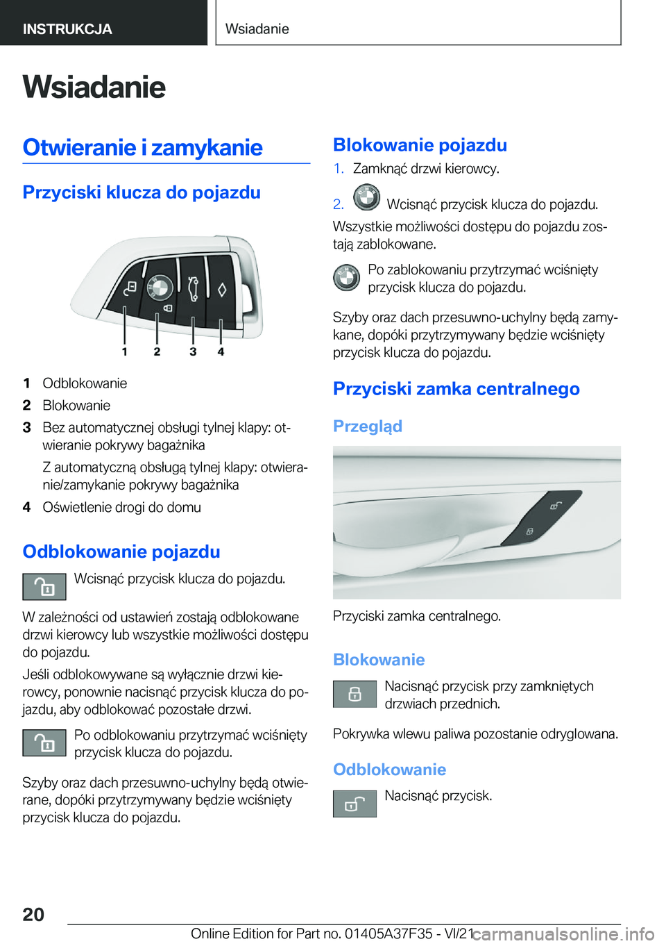 BMW 5 SERIES 2022  Instrukcja obsługi (in Polish) �W�s�i�a�d�a�n�i�e�O�t�w�i�e�r�a�n�i�e��i��z�a�m�y�k�a�n�i�e
�P�r�z�y�c�i�s�k�i��k�l�u�c�z�a��d�o��p�o�j�a�z�d�u
�1�O�d�b�l�o�k�o�w�a�n�i�e�2�B�l�o�k�o�w�a�n�i�e�3�B�e�z��a�u�t�o�m�a�t�y�c�z�n�e