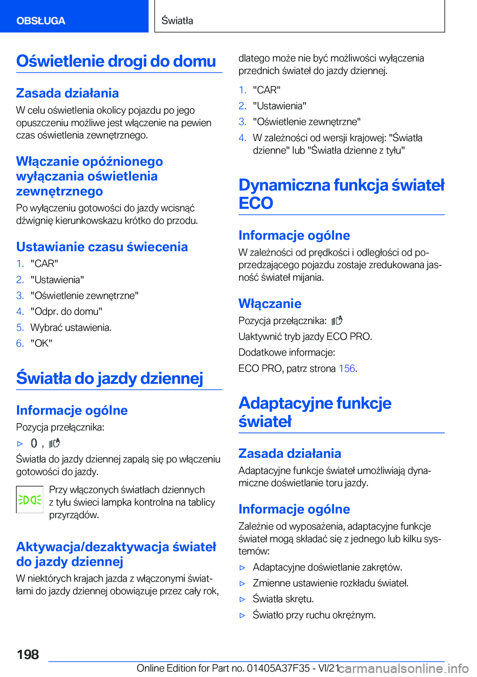 BMW 5 SERIES 2022  Instrukcja obsługi (in Polish) �O�w�i�e�t�l�e�n�i�e��d�r�o�g�i��d�o��d�o�m�u
�Z�a�s�a�d�a��d�z�i�a�ł�a�n�i�a
�W��c�e�l�u��o�w�i�e�t�l�e�n�i�a��o�k�o�l�i�c�y��p�o�j�a�z�d�u��p�o��j�e�g�o
�o�p�u�s�z�c�z�e�n�i�u��m�o9