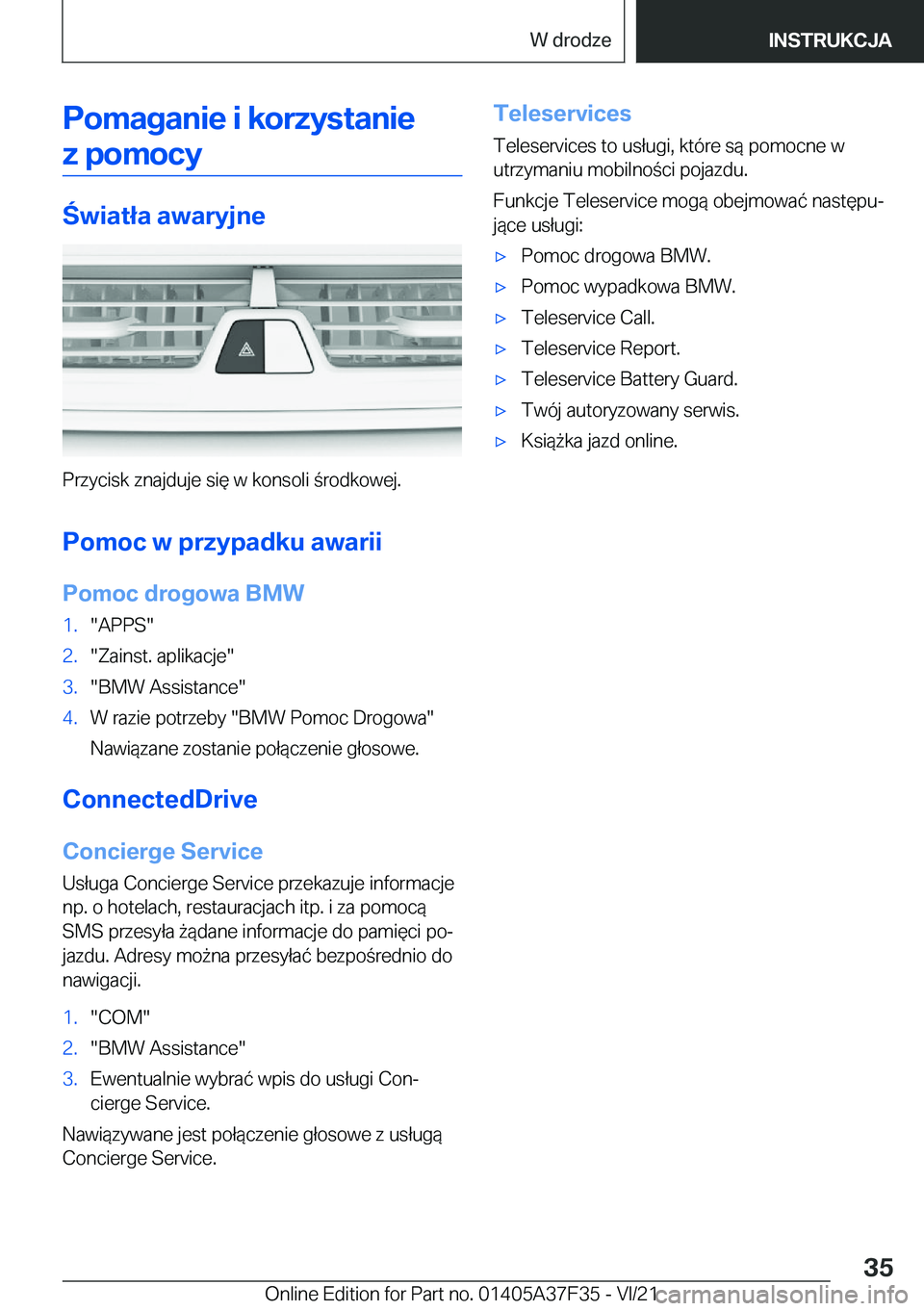 BMW 5 SERIES 2022  Instrukcja obsługi (in Polish) �P�o�m�a�g�a�n�i�e��i��k�o�r�z�y�s�t�a�n�i�e�z��p�o�m�o�c�y
�w�i�a�t�ł�a��a�w�a�r�y�j�n�e
�P�r�z�y�c�i�s�k��z�n�a�j�d�u�j�e��s�i�
