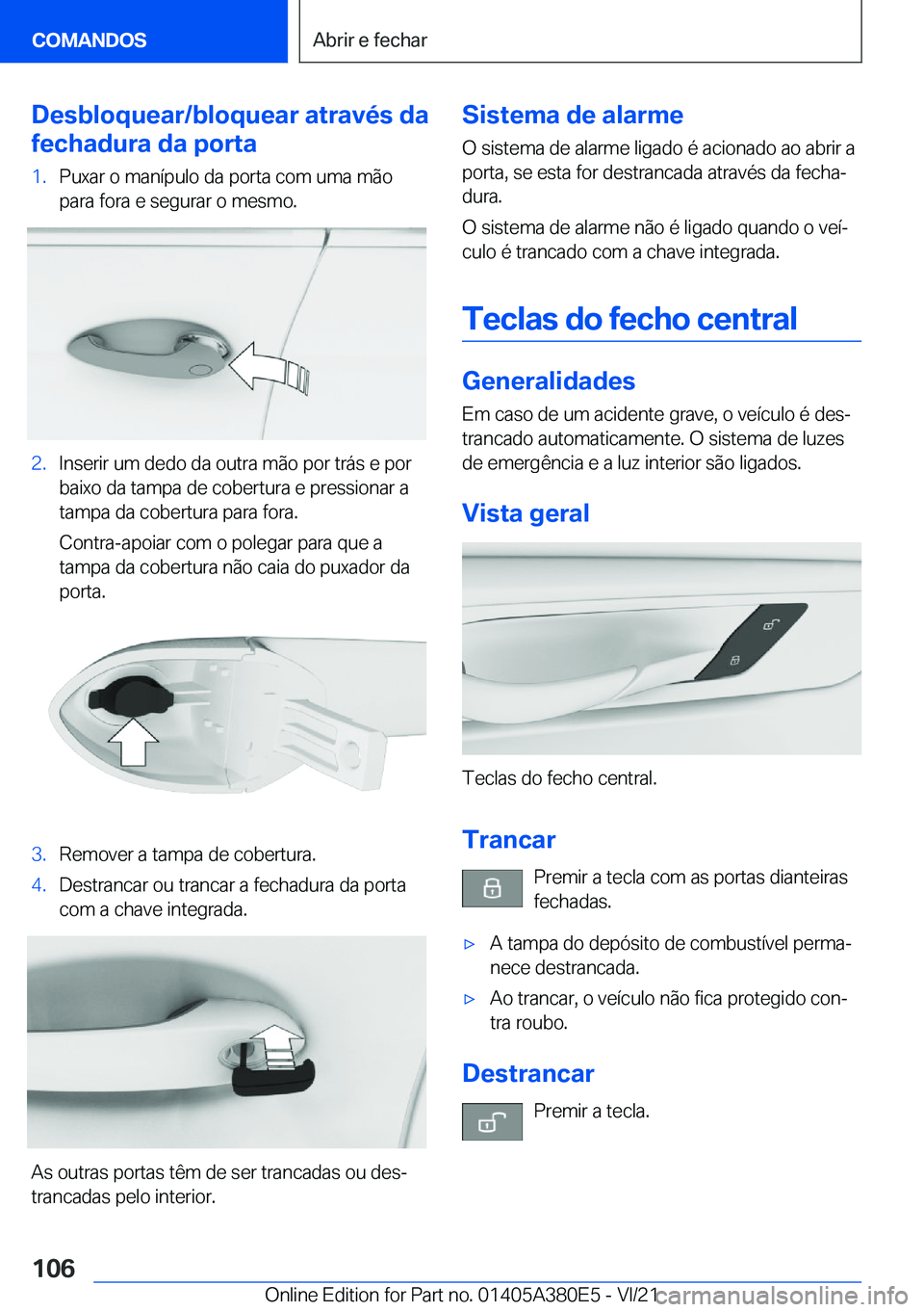 BMW 5 SERIES 2022  Manual do condutor (in Portuguese) �D�e�s�b�l�o�q�u�e�a�r�/�b�l�o�q�u�e�a�r��a�t�r�a�v�é�s��d�a
�f�e�c�h�a�d�u�r�a��d�a��p�o�r�t�a�1�.�P�u�x�a�r��o��m�a�n�