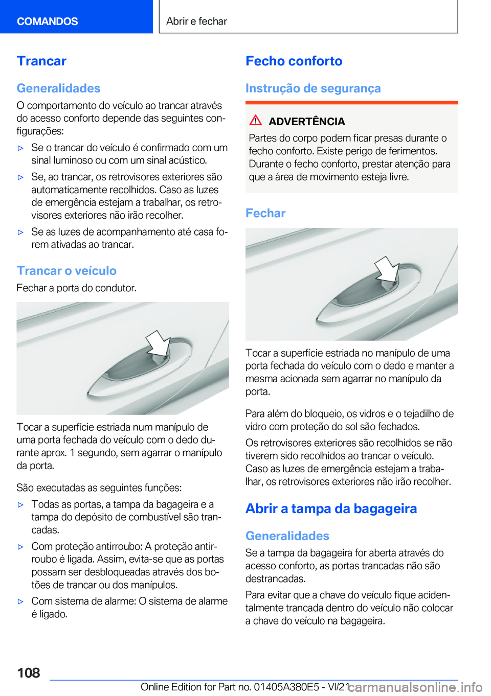BMW 5 SERIES 2022  Manual do condutor (in Portuguese) �T�r�a�n�c�a�r�G�e�n�e�r�a�l�i�d�a�d�e�s
�O��c�o�m�p�o�r�t�a�m�e�n�t�o��d�o��v�e�