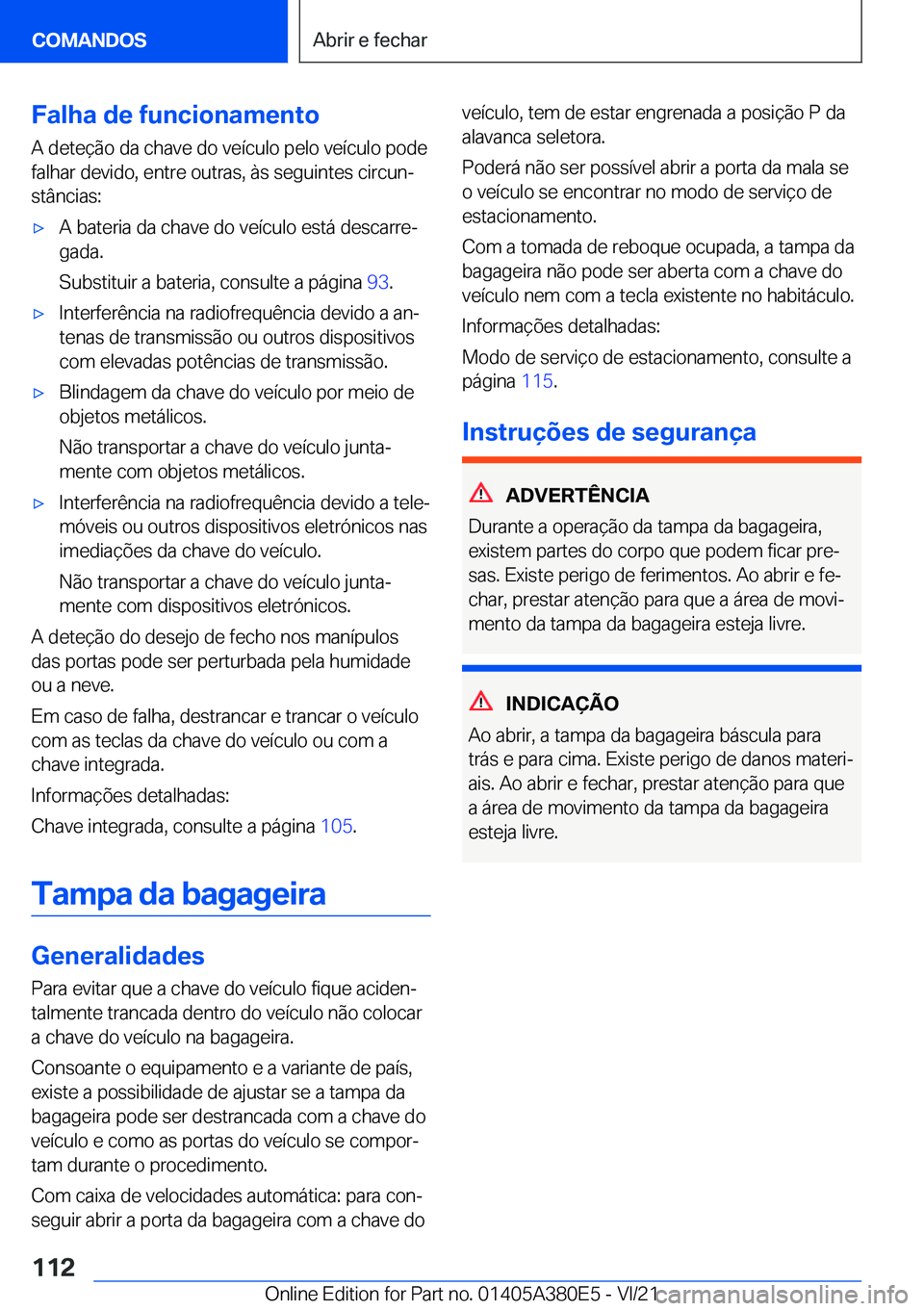 BMW 5 SERIES 2022  Manual do condutor (in Portuguese) �F�a�l�h�a��d�e��f�u�n�c�i�o�n�a�m�e�n�t�o
�A��d�e�t�e�