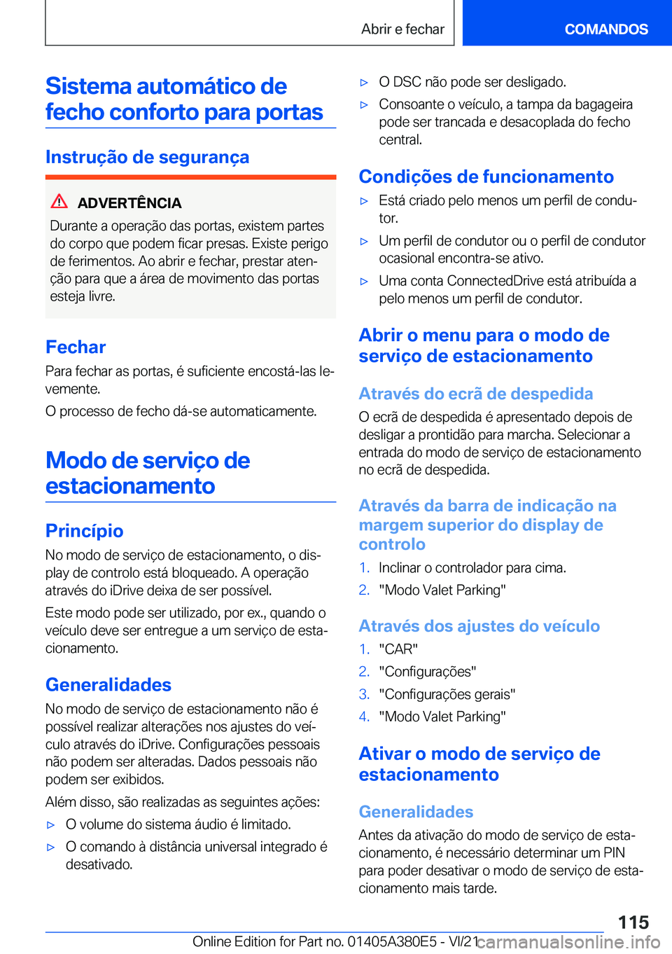 BMW 5 SERIES 2022  Manual do condutor (in Portuguese) �S�i�s�t�e�m�a��a�u�t�o�m�á�t�i�c�o��d�e�f�e�c�h�o��c�o�n�f�o�r�t�o��p�a�r�a��p�o�r�t�a�s
�I�n�s�t�r�u�
