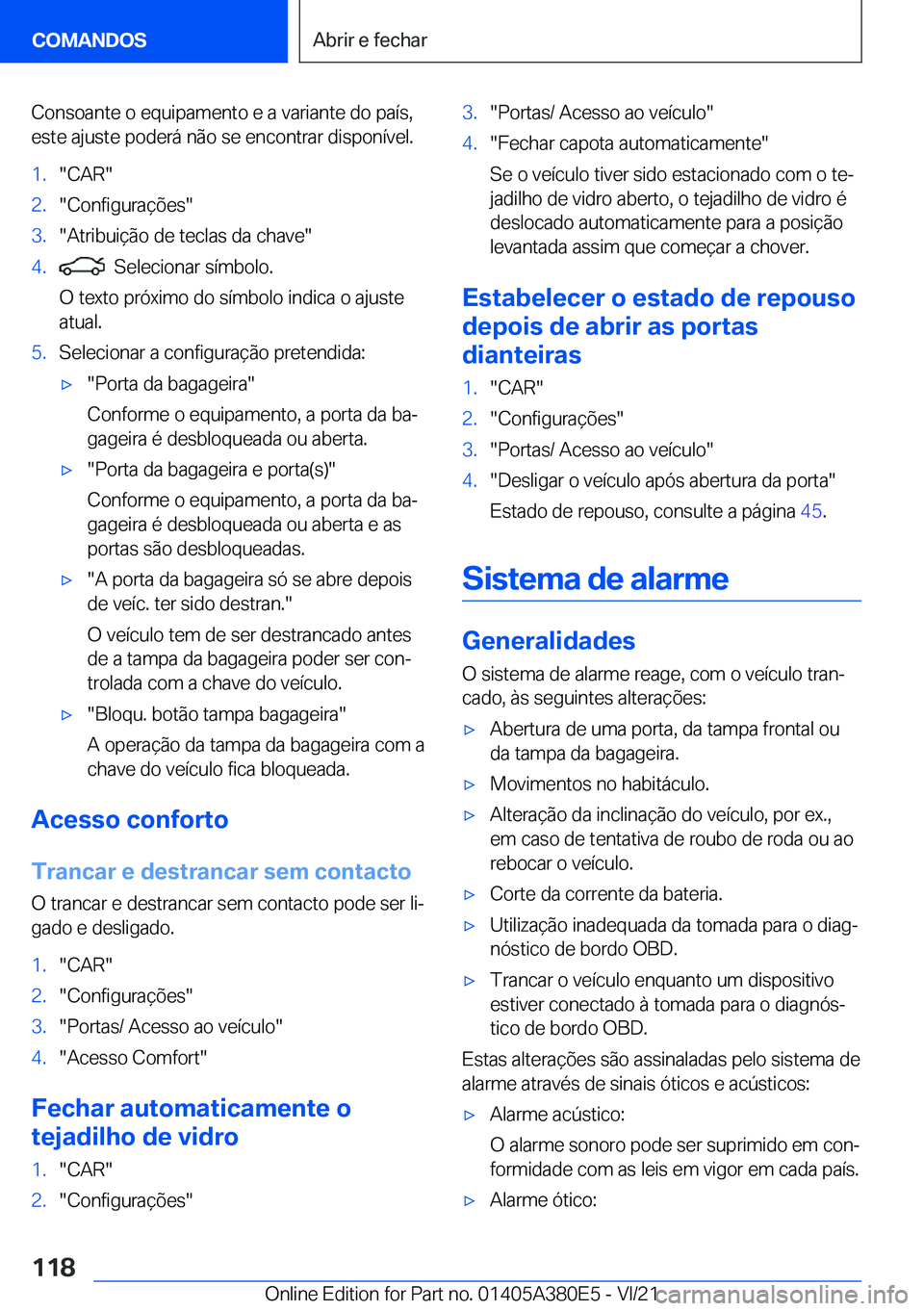BMW 5 SERIES 2022  Manual do condutor (in Portuguese) �C�o�n�s�o�a�n�t�e��o��e�q�u�i�p�a�m�e�n�t�o��e��a��v�a�r�i�a�n�t�e��d�o��p�a�