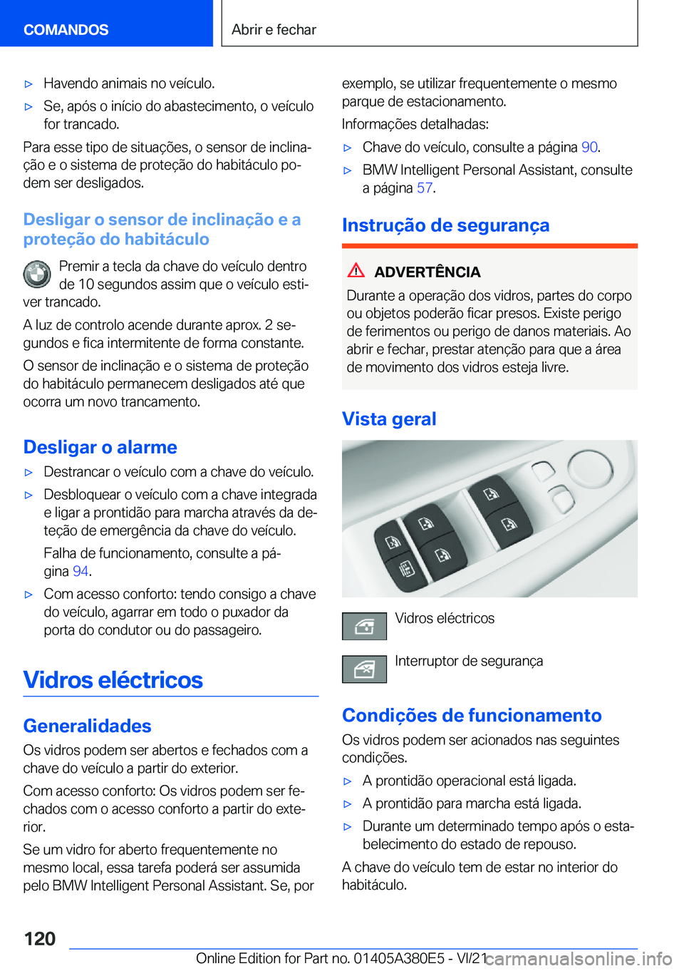 BMW 5 SERIES 2022  Manual do condutor (in Portuguese) x�H�a�v�e�n�d�o��a�n�i�m�a�i�s��n�o��v�e�
