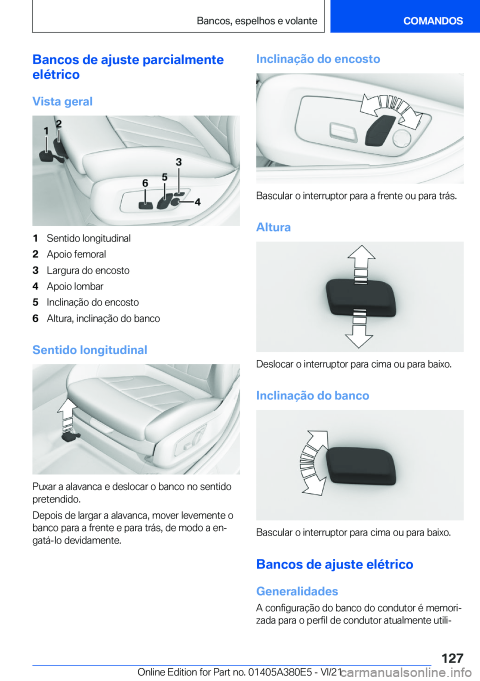 BMW 5 SERIES 2022  Manual do condutor (in Portuguese) �B�a�n�c�o�s��d�e��a�j�u�s�t�e��p�a�r�c�i�a�l�m�e�n�t�e
�e�l�é�t�r�i�c�o
�V�i�s�t�a��g�e�r�a�l�1�S�e�n�t�i�d�o��l�o�n�g�i�t�u�d�i�n�a�l�2�A�p�o�i�o��f�e�m�o�r�a�l�3�L�a�r�g�u�r�a��d�o��e�n�c�