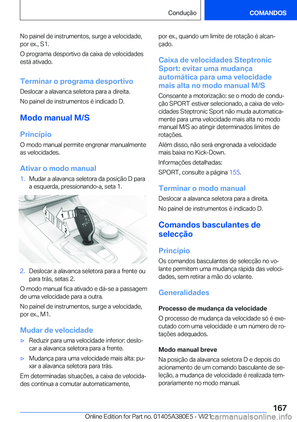 BMW 5 SERIES 2022  Manual do condutor (in Portuguese) �N�o��p�a�i�n�e�l��d�e��i�n�s�t�r�u�m�e�n�t�o�s�,��s�u�r�g�e��a��v�e�l�o�c�i�d�a�d�e�,
�p�o�r��e�x�.�,��S�1�.
�O��p�r�o�g�r�a�m�a��d�e�s�p�o�r�t�i�v�o��d�a��c�a�i�x�a��d�e��v�e�l�o�c�i�d