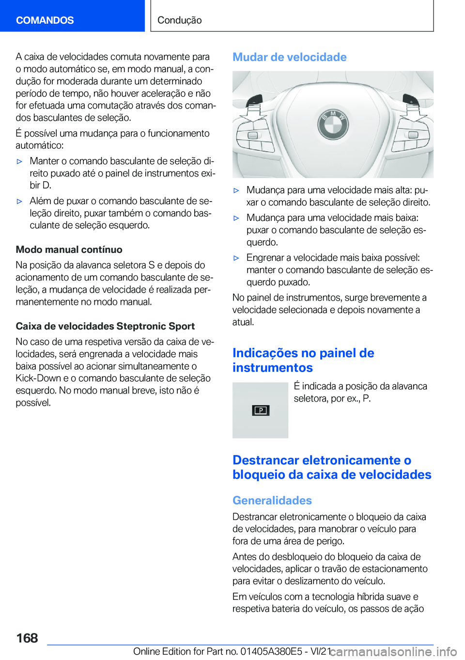BMW 5 SERIES 2022  Manual do condutor (in Portuguese) �A��c�a�i�x�a��d�e��v�e�l�o�c�i�d�a�d�e�s��c�o�m�u�t�a��n�o�v�a�m�e�n�t�e��p�a�r�a
�o��m�o�d�o��a�u�t�o�m�á�t�i�c�o��s�e�,��e�m��m�o�d�o��m�a�n�u�a�l�,��a��c�o�nª
�d�u�