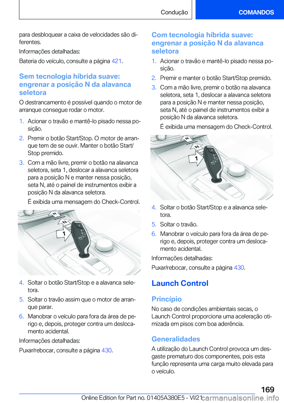 BMW 5 SERIES 2022  Manual do condutor (in Portuguese) �p�a�r�a��d�e�s�b�l�o�q�u�e�a�r��a��c�a�i�x�a��d�e��v�e�l�o�c�i�d�a�d�e�s��s�ã�o��d�iª
�f�e�r�e�n�t�e�s�.
�I�n�f�o�r�m�a�