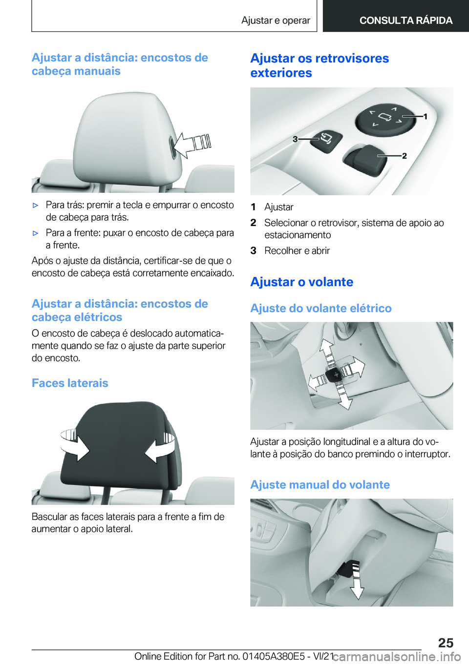 BMW 5 SERIES 2022  Manual do condutor (in Portuguese) �A�j�u�s�t�a�r��a��d�i�s�t�â�n�c�i�a�:��e�n�c�o�s�t�o�s��d�e
�c�a�b�e�