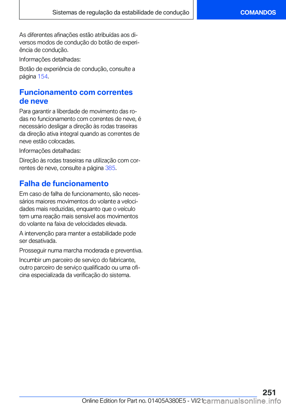 BMW 5 SERIES 2022  Manual do condutor (in Portuguese) �A�s��d�i�f�e�r�e�n�t�e�s��a�f�i�n�a�