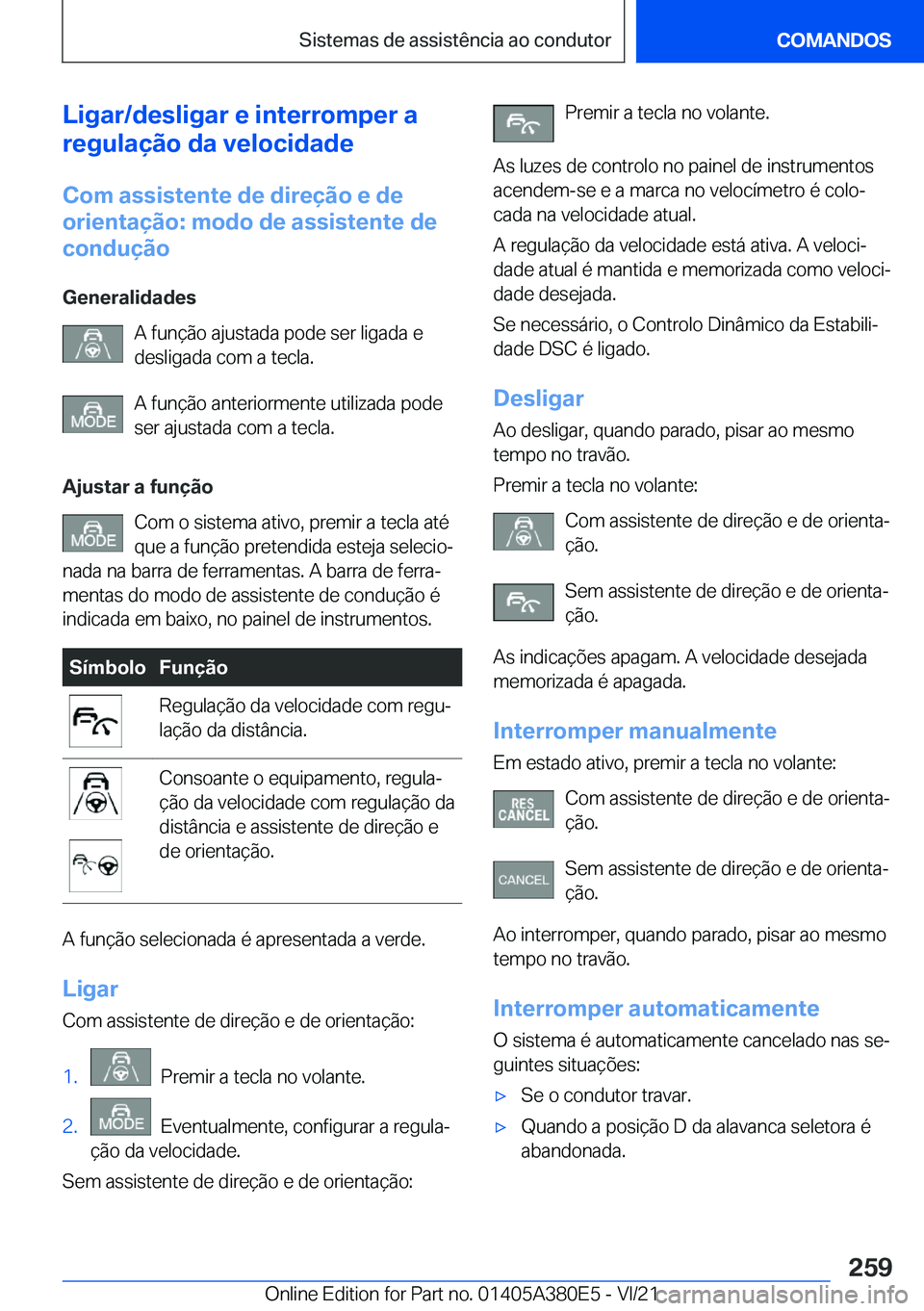 BMW 5 SERIES 2022  Manual do condutor (in Portuguese) �L�i�g�a�r�/�d�e�s�l�i�g�a�r��e��i�n�t�e�r�r�o�m�p�e�r��a
�r�e�g�u�l�a�