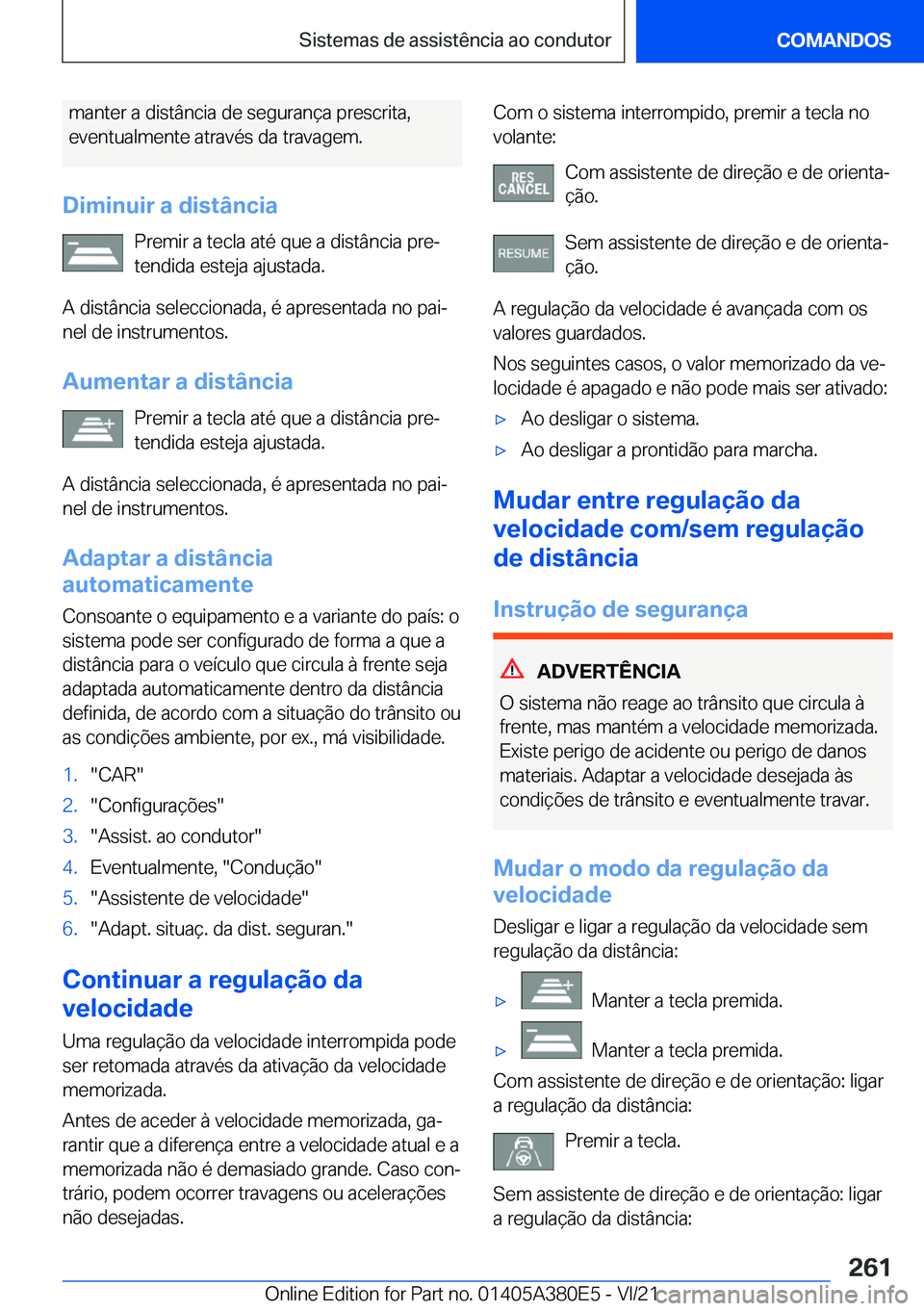 BMW 5 SERIES 2022  Manual do condutor (in Portuguese) �m�a�n�t�e�r��a��d�i�s�t�â�n�c�i�a��d�e��s�e�g�u�r�a�n�