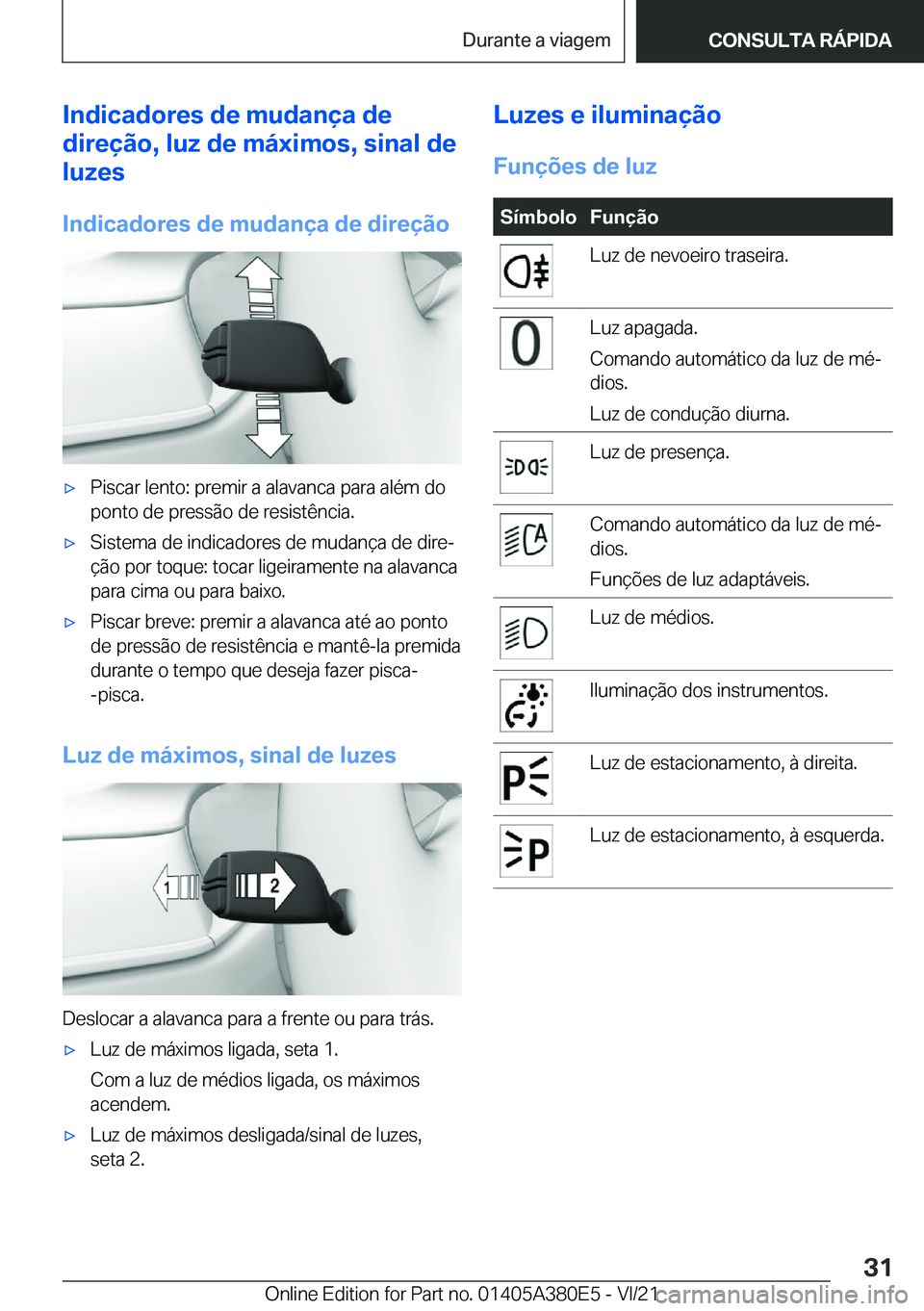 BMW 5 SERIES 2022  Manual do condutor (in Portuguese) �I�n�d�i�c�a�d�o�r�e�s��d�e��m�u�d�a�n�