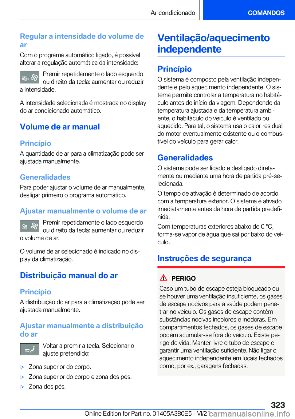BMW 5 SERIES 2022  Manual do condutor (in Portuguese) �R�e�g�u�l�a�r��a��i�n�t�e�n�s�i�d�a�d�e��d�o��v�o�l�u�m�e��d�e
�a�r
�C�o�m��o��p�r�o�g�r�a�m�a��a�u�t�o�m�á�t�i�c�o��l�i�g�a�d�o�,��é��p�o�s�s�