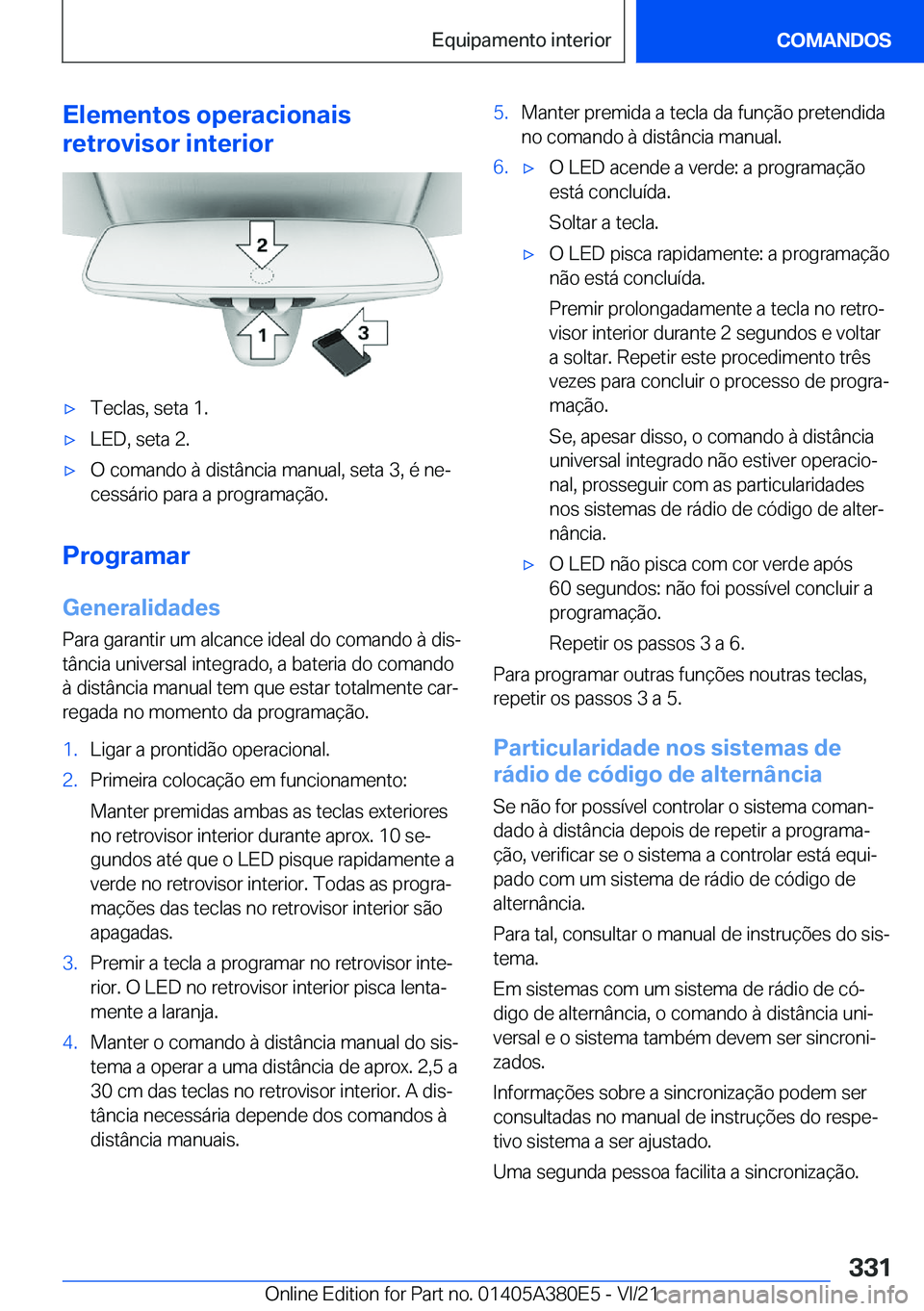 BMW 5 SERIES 2022  Manual do condutor (in Portuguese) �E�l�e�m�e�n�t�o�s��o�p�e�r�a�c�i�o�n�a�i�s
�r�e�t�r�o�v�i�s�o�r��i�n�t�e�r�i�o�rx�T�e�c�l�a�s�,��s�e�t�a��1�.x�L�E�D�,��s�e�t�a��2�.x�O��c�o�m�a�n�d�o��à��d�i�s�t�â�n�c�i�a��m�a�n�u�a�