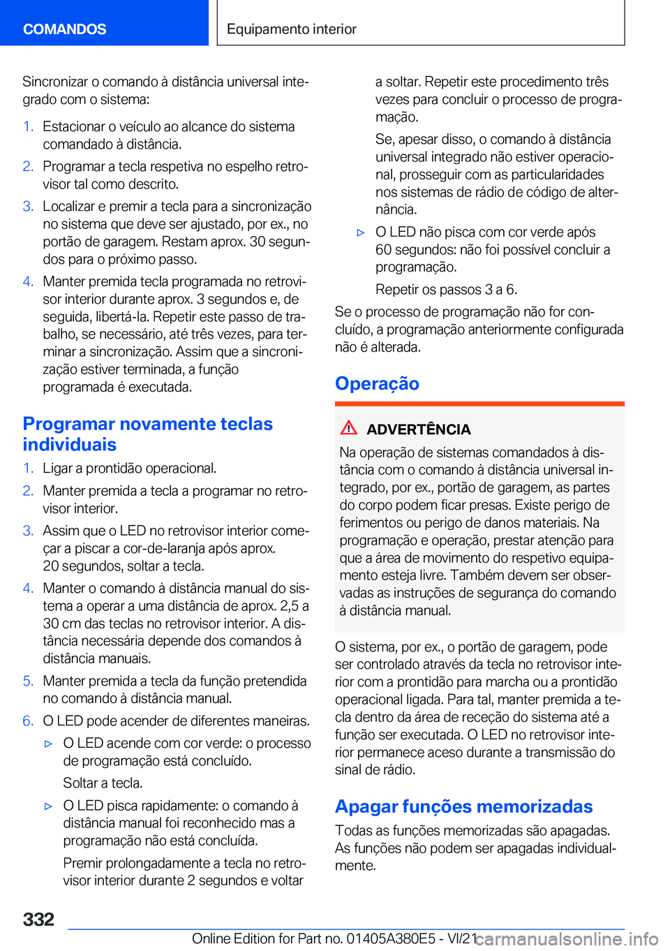 BMW 5 SERIES 2022  Manual do condutor (in Portuguese) �S�i�n�c�r�o�n�i�z�a�r��o��c�o�m�a�n�d�o��à��d�i�s�t�â�n�c�i�a��u�n�i�v�e�r�s�a�l��i�n�t�eª
�g�r�a�d�o��c�o�m��o��s�i�s�t�e�m�a�:�1�.�E�s�t�a�c�i�o�n�a�r��o��v�e�