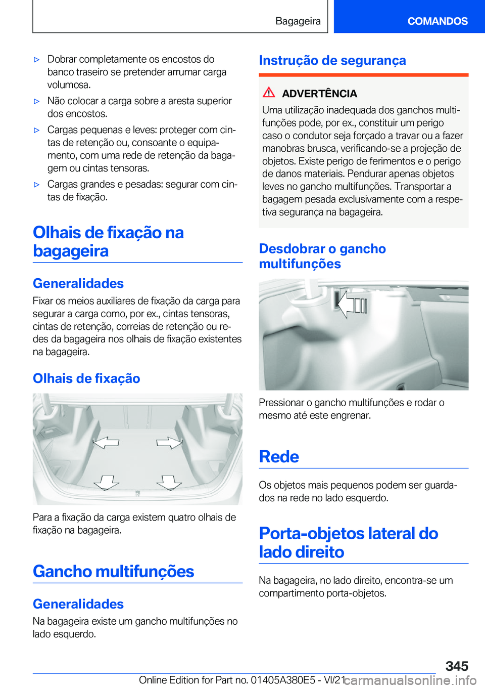 BMW 5 SERIES 2022  Manual do condutor (in Portuguese) x�D�o�b�r�a�r��c�o�m�p�l�e�t�a�m�e�n�t�e��o�s��e�n�c�o�s�t�o�s��d�o�b�a�n�c�o��t�r�a�s�e�i�r�o��s�e��p�r�e�t�e�n�d�e�r��a�r�r�u�m�a�r��c�a�r�g�a�v�o�l�u�m�o�s�a�.x�N�ã�o��c�o�l�o�c�a�r��
