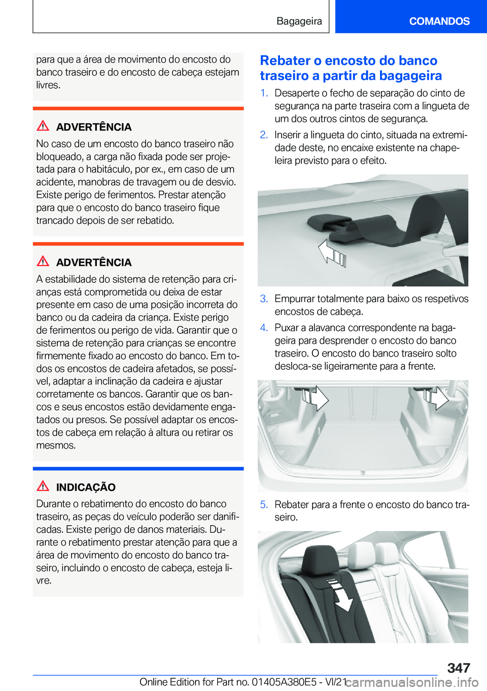 BMW 5 SERIES 2022  Manual do condutor (in Portuguese) �p�a�r�a��q�u�e��a��á�r�e�a��d�e��m�o�v�i�m�e�n�t�o��d�o��e�n�c�o�s�t�o��d�o�b�a�n�c�o��t�r�a�s�e�i�r�o��e��d�o��e�n�c�o�s�t�o��d�e��c�a�b�e�