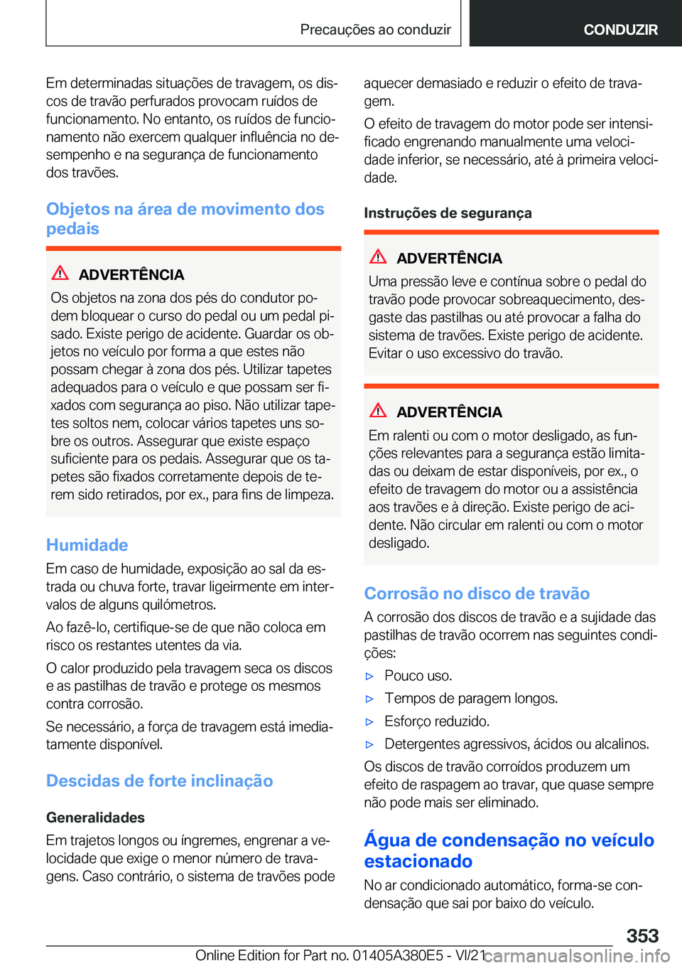 BMW 5 SERIES 2022  Manual do condutor (in Portuguese) �E�m��d�e�t�e�r�m�i�n�a�d�a�s��s�i�t�u�a�