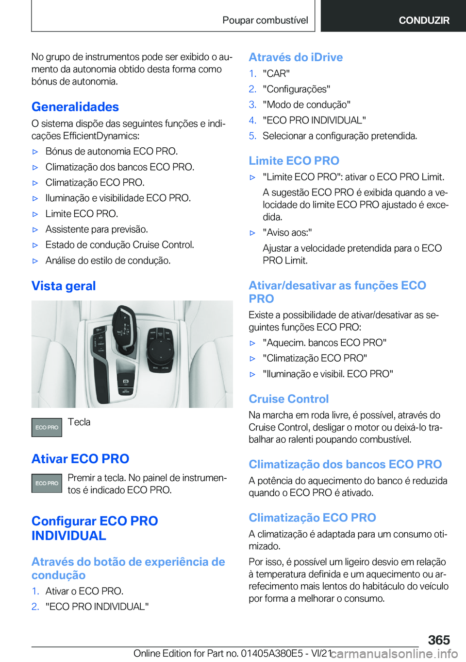 BMW 5 SERIES 2022  Manual do condutor (in Portuguese) �N�o��g�r�u�p�o��d�e��i�n�s�t�r�u�m�e�n�t�o�s��p�o�d�e��s�e�r��e�x�i�b�i�d�o��o��a�uª
�m�e�n�t�o��d�a��a�u�t�o�n�o�m�i�a��o�b�t�i�d�o��d�e�s�t�a��f�o�r�m�a��c�o�m�o
�b�ó�n�u�s��d�e�