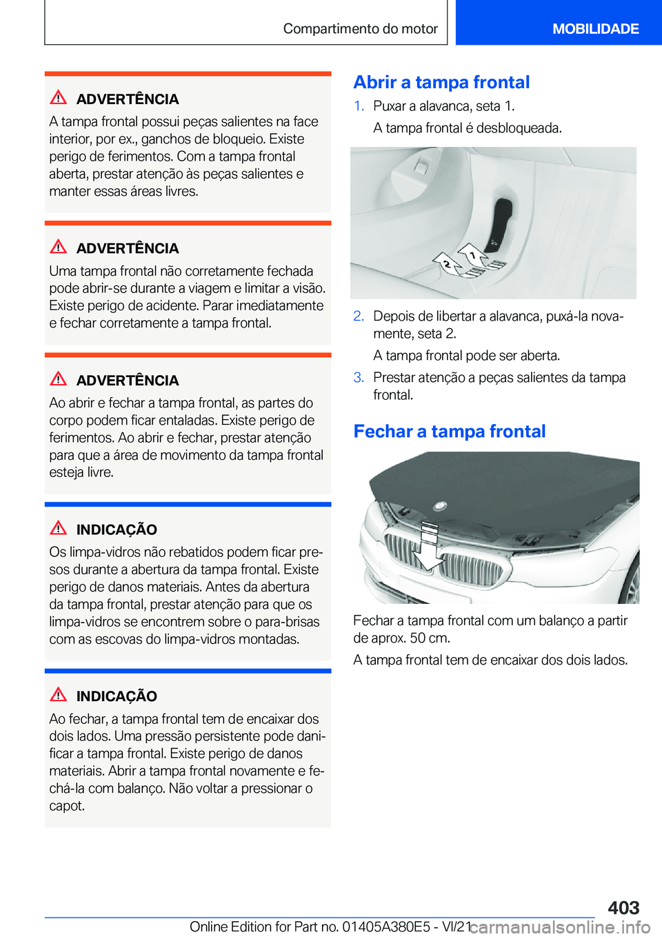 BMW 5 SERIES 2022  Manual do condutor (in Portuguese) �A�D�V�E�R�T�Ê�N�C�I�A
�A��t�a�m�p�a��f�r�o�n�t�a�l��p�o�s�s�u�i��p�e�