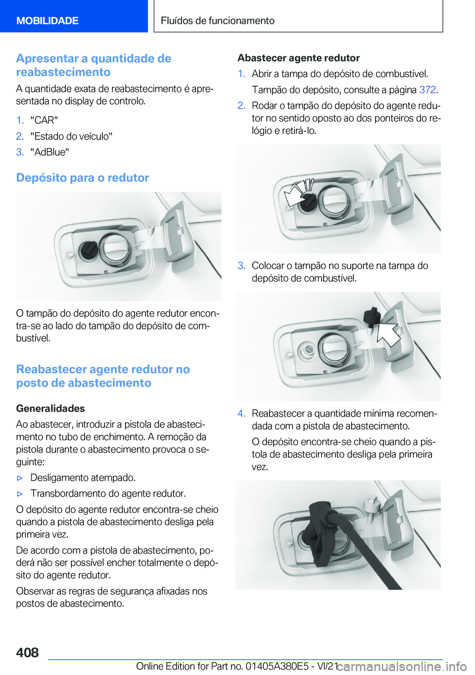 BMW 5 SERIES 2022  Manual do condutor (in Portuguese) �A�p�r�e�s�e�n�t�a�r��a��q�u�a�n�t�i�d�a�d�e��d�e
�r�e�a�b�a�s�t�e�c�i�m�e�n�t�o
�A��q�u�a�n�t�i�d�a�d�e��e�x�a�t�a��d�e��r�e�a�b�a�s�t�e�c�i�m�e�n�t�o��é��a�p�r�eª�s�e�n�t�a�d�a��n�o��d
