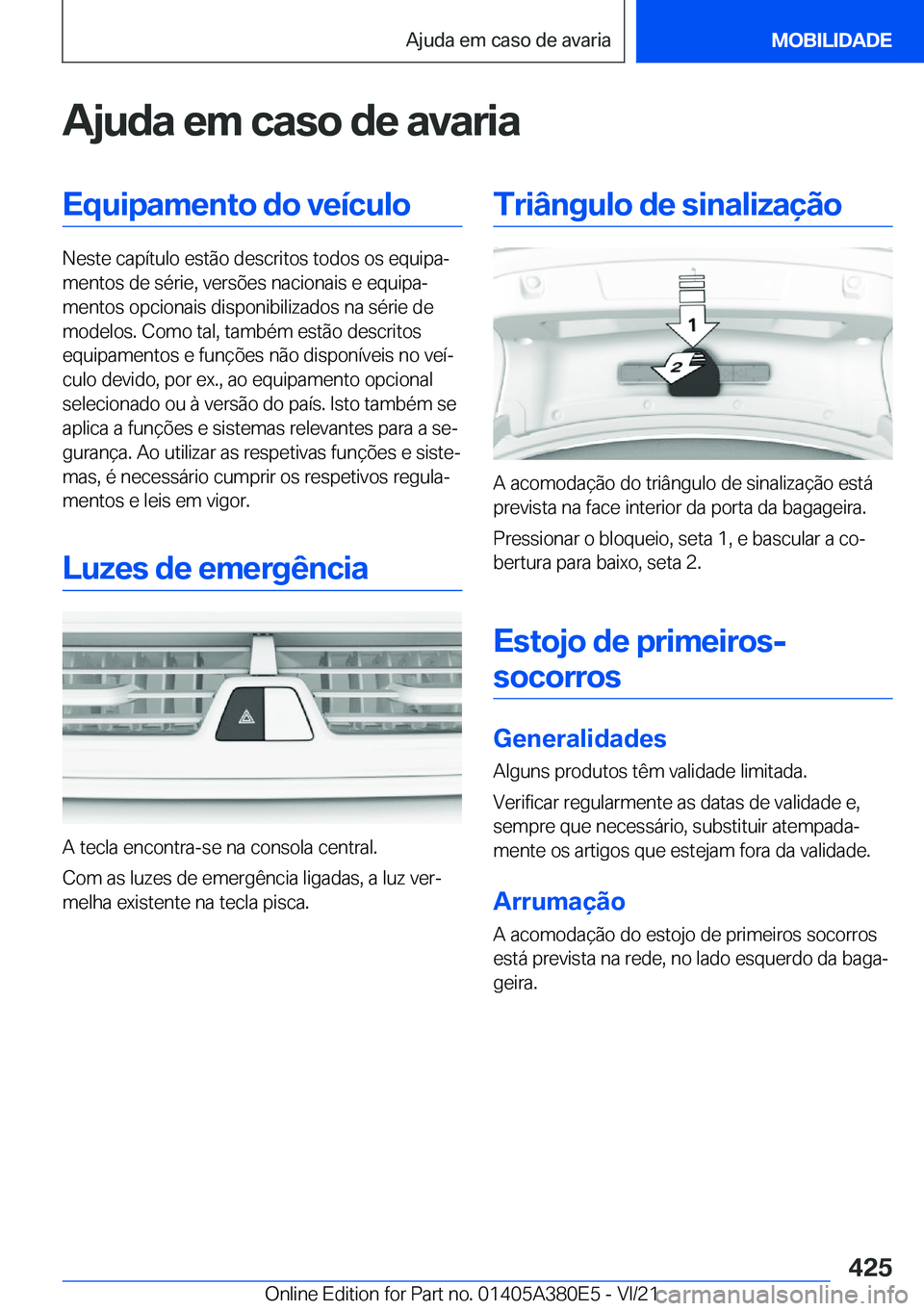 BMW 5 SERIES 2022  Manual do condutor (in Portuguese) �A�j�u�d�a��e�m��c�a�s�o��d�e��a�v�a�r�i�a�E�q�u�i�p�a�m�e�n�t�o��d�o��v�e�