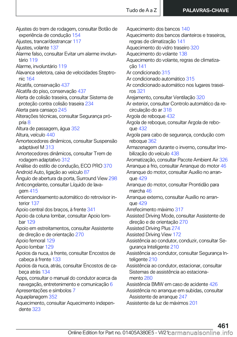 BMW 5 SERIES 2022  Manual do condutor (in Portuguese) �A�j�u�s�t�e�s��d�o��t�r�e�m��d�e��r�o�d�a�g�e�m�,��c�o�n�s�u�l�t�a�r��B�o�t�ã�o��d�e�e�x�p�e�r�i�ê�n�c�i�a��d�e��c�o�n�d�u�