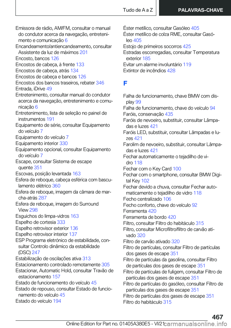 BMW 5 SERIES 2022  Manual do condutor (in Portuguese) �E�m�i�s�s�o�r�a��d�e��r�á�d�i�o�,��A�M�/�F�M�,��c�o�n�s�u�l�t�a�r��o��m�a�n�u�a�l�d�o��c�o�n�d�u�t�o�r��a�c�e�r�c�a��d�a��n�a�v�e�g�a�